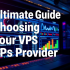 Ultimate Guide to Choosing the Right VPS Hosting